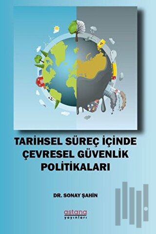 Tarihsel Süreç İçinde Çevresel Güvenlik Politikaları