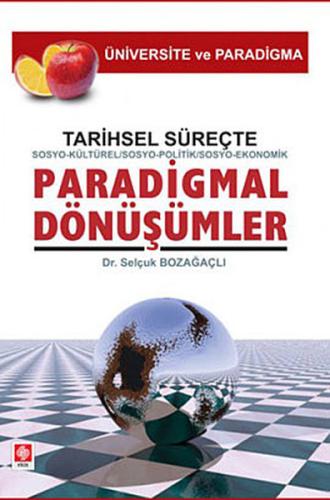 Tarihsel Süreçte Sosyo-Kültürel Sosyo-Politik Sosyo-Ekonomik Paradigmal Dönüşümler