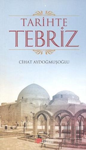 Tarihte Tebriz | Kitap Ambarı