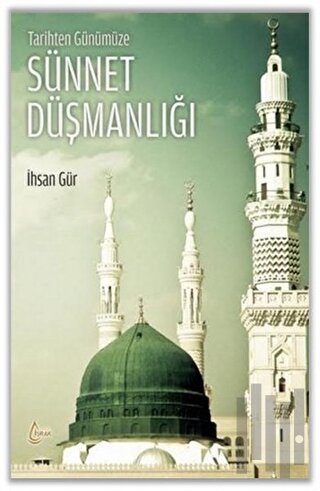 Tarihten Günümüze Sünnet Düşmanlığı