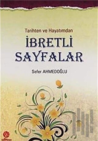 Tarihten ve Hayatımdan İbretli Sayfalar