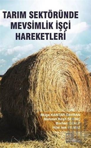 Tarım Sektöründe Mevsimlik İşçi Hareketleri | Kitap Ambarı
