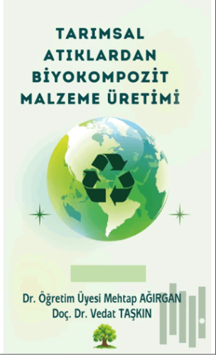 Tarımsal Atıklardan Biyokompozit Malzeme Üretimi