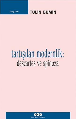 Tartışılan Modernlik: Descartes ve Spinoza | Kitap Ambarı
