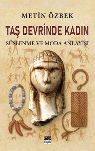 Taş Devrinde Kadın: Süslenme ve Moda Anlayışı | Kitap Ambarı