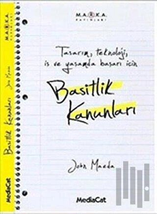 Tasarım, Teknoloji, İş ve Yaşamda Başarı İçin Basitlik Kanunları