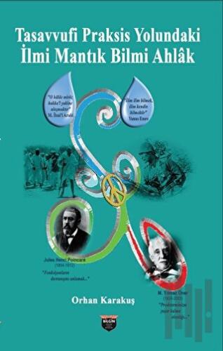 Tasavvufi Praksis Yolundaki İlmi Mantık Bilmi Ahlak | Kitap Ambarı