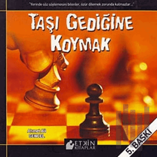 Taşı Gediğine Koymak