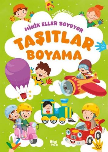Taşıtlar Boyama Kitabı - Minik Eller Boyuyor (Örnek Resimli)