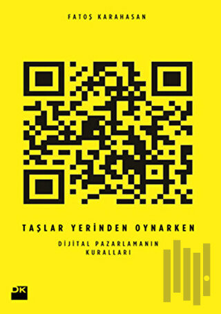 Taşlar Yerinden Oynarken Dijital Pazarlamanın Kuralları