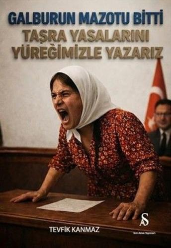 Taşra Yasalarını Yüreğimizle Yazarız - Galburun Mazotu Bitti | Kitap A