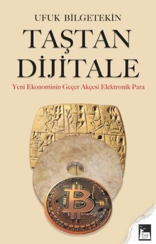 Taştan Dijitale: Yeni Ekonominin Geçer Akçesi Elektronik Para