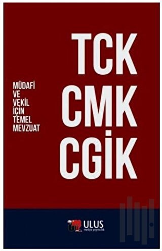TCK - CMK - CGİK (Müdafi ve Vekil İçin Temel Mevzuat)