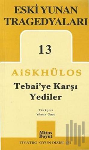Tebai’ye Karşı Yediler - Eski Yunan Tragedyaları 13