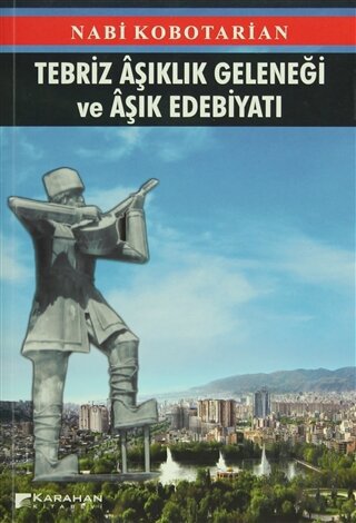 Tebriz Aşıklık Geleneği ve Aşık Edebiyatı