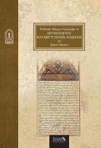 Tefsirde Hşiye Geleneği ve Şeyhzdenin Envrüt Tenzl Hşiyesi