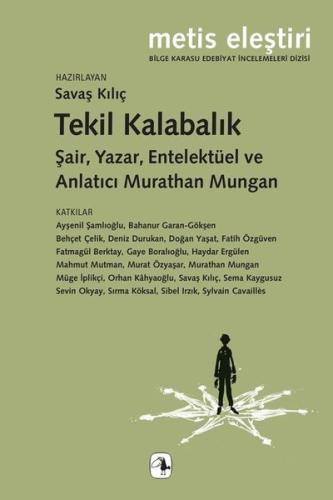 Tekil Kalabalık - Şair Yazar Entelektüel ve Anlatıcı nMurathan Mungan 