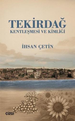 Tekirdağ Kentleşmesi ve Kimliği