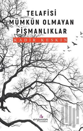 Telafisi Mümkün Olmayan Pişmanlıklar