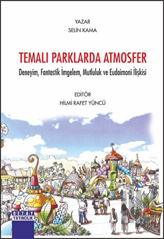 Temalı Parklarda Atmosfer Deneyim, Fantastik İmgelem, Mutluluk ve Eudaimoni İlişkisi
