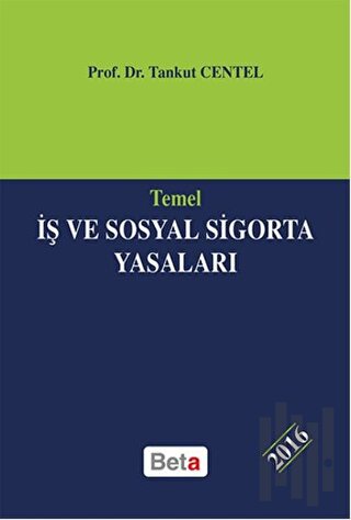 Temel İş ve Sosyal Sigorta Yasaları 2016 (Ciltli)