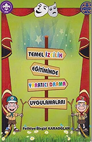 Temel İzcilik Eğitiminde Yaratıcı Drama Uygulamaları