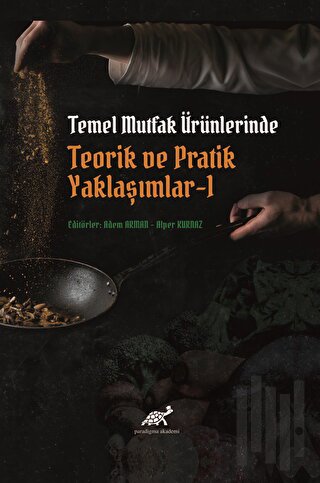 Temel Mutfak Ürünlerinde Teorik ve Pratik Yaklaşımlar 1