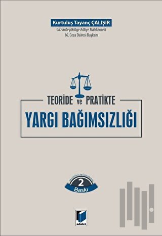 Teoride ve Pratikte Yargı Bağımsızlığı