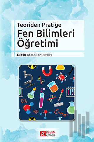 Teoriden Pratiğe Fen Bilimleri Öğretimi