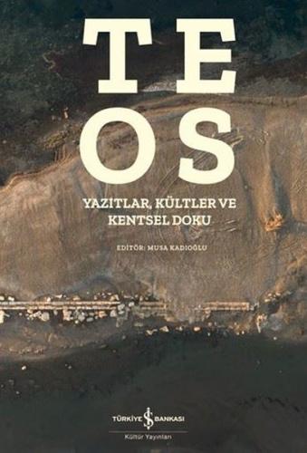 Teos - Yazıtlar Kültler ve Kentsel Doku