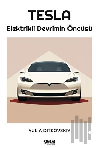 Tesla-Elektirikli Devrimin Öncüsü