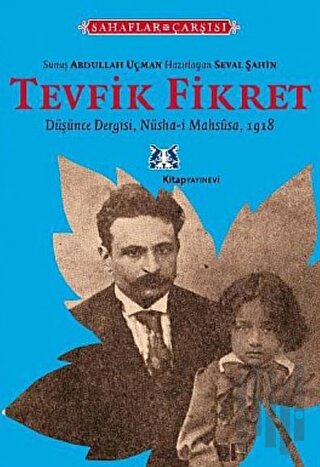 Tevfik Fikret Düşünce Dergisi - Nüsha-i Mahsûsa 1918