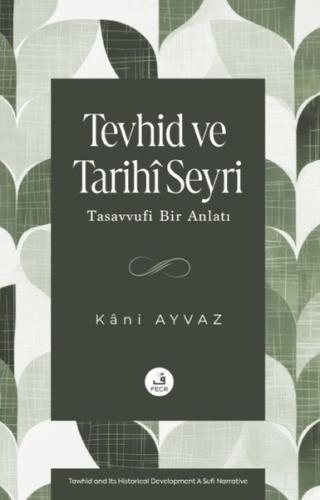 Tevhid ve Tarihi Seyri - Tasavvufi Bir Anlatı | Kitap Ambarı