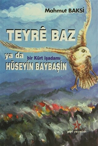 Teyre Baz ya da Bir Kürt İşadamı Hüseyin Baybaşin