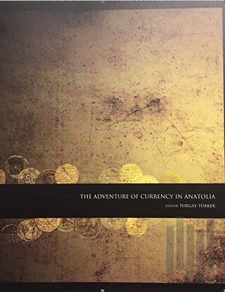 The Adventure Of Currency In Anatolıa (Ciltli)