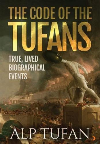 The Code of the Tufans - True Lived Biographical Events