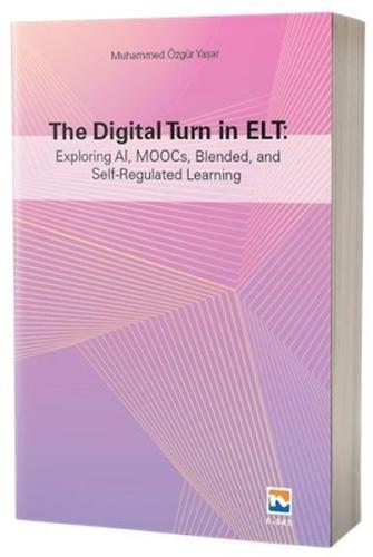 The Digital Turn in Elt: Exploring Al MOOCs Blended and Self-Regulated