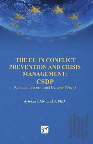 The EU in Conflict Prevention and Crisis Management: CSDP