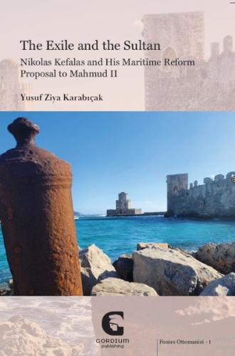 The Exile and the Sultan: Nikolas Kefalas and His Maritime Reform Proposal to Mahmud 2