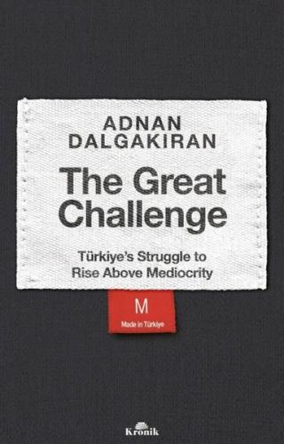 The Great Challenge - Türkiye's Struggle to Rise Above Mediocrity