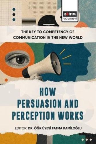 The Key to Competency of Communication in the New World - How Persuasi