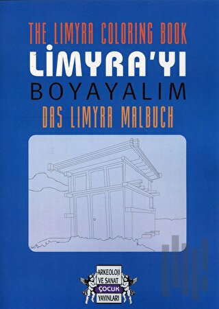 The Limyra Coloring Book / Limyra'yı Boyayalım / Das Limyra Malbuch