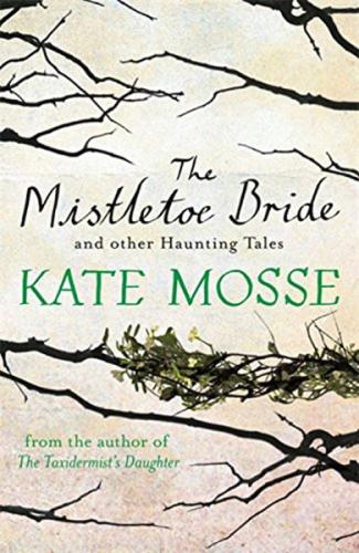 The Mistletoe Bride and Other Haunting Tales 