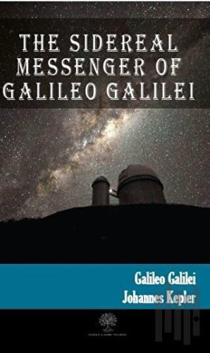 The Sidereal Messenger of Galileo Galilei | Kitap Ambarı