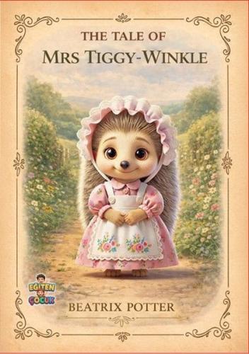 The Tale of Mrs Tiggy - Winkle | Kitap Ambarı