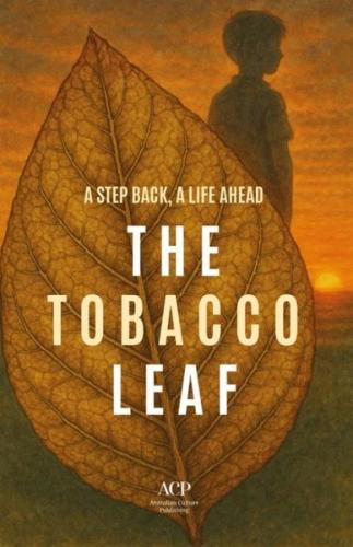 The Tobacco Leaf - A Step Back, A Life Ahead | Kitap Ambarı