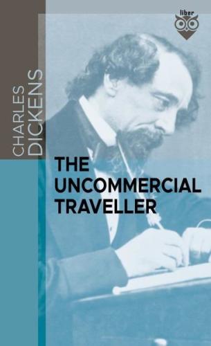 The Uncommercial Traveller | Kitap Ambarı