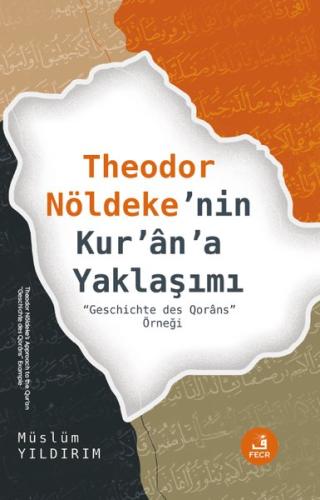 Theodor Nöldekenin Kur'an'a Yaklaşımı - Geschicte des Qorans Örneği