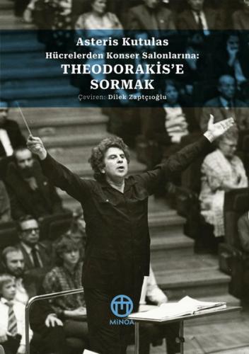 Theodorakis'e Sormak - Hücrelerden Konser Salonlarına