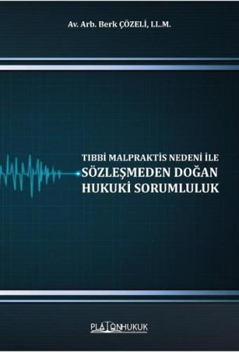 Tıbbi Malpraktis Nedeni İle Sözleşmeden Doğan Hukuki Sorumluluk | Kita